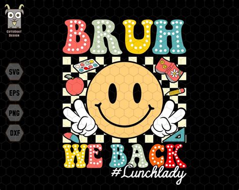 Bruh We Back Svg Lunch Lady Svg School Lunch Svg School Staff