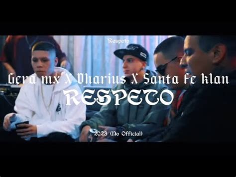 Gera Mx Ft Dharius X Santa Fe Klan Respeto N Official Youtube