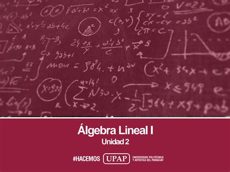 Solution Unidad Ii Presentaci N Lgebra Lineal I Studypool