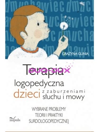 Terapia Logopedyczna Dzieci Z Zaburzeniami S Uchu I Mowy Duodux