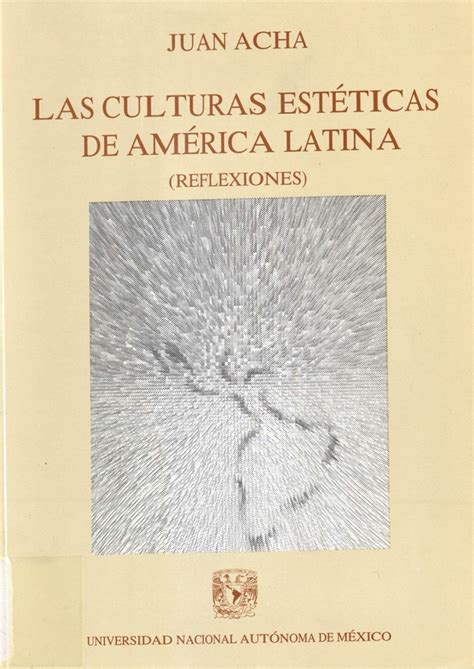 Juan Acha Pensar El Arte Desde Am Rica Latina Post