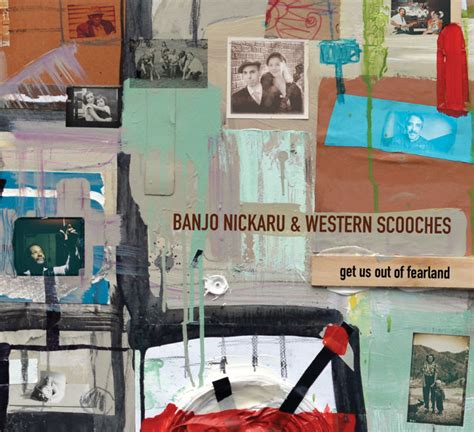 Banjo Nickaru Western Scooches Get Us Out Of Fear Land The Next Gig