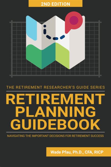 Retirement Planning Guidebook Navigating The Important Decisions For