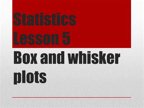 Statistics L-5 Box and whisker plots