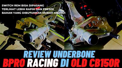 Review Underbone BPro Racing Bisa Pasang Switch Rem Di OLD CB150R YouTube