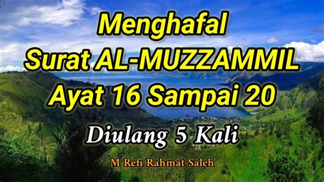 Menghafal Surat Al Muzzammil Ayat 16 Sampai 20 Diulang 5 Kali YouTube