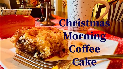 Christmas Morning Coffee Cake Christmas Recipes Cake Recipes Home