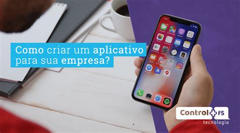 Como Criar Um Aplicativo Para Sua Empresa Control F