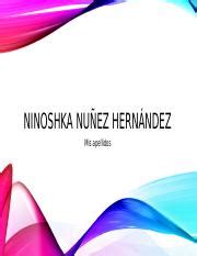 Ninoshka Nuñez Tarea 5 2 pptx NINOSHKA NUÑEZ HERNÁNDEZ Mis apellidos