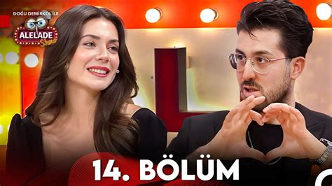 Doğu Demirkol ile Alelade Show 14 Bölüm Full İzle YouTube