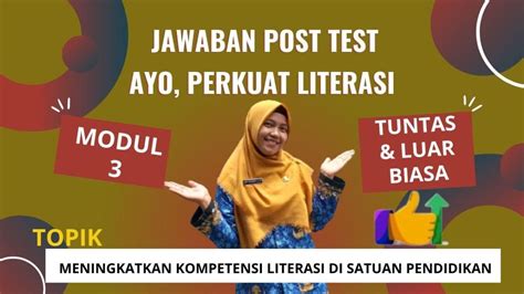 Soal And Kunci Jawaban Post Test Modul 3 Cara Membangun Literasi Secara