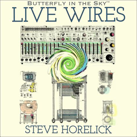 Live Wires Steve Horelick Steve Horelick Steve H