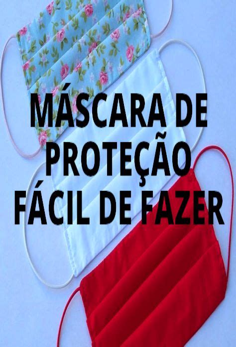 MÁscara De ProteÇÃo FÁcil De Fazer Passo A Passo [vÍdeo Aula] Máscara De Proteção Mascaras