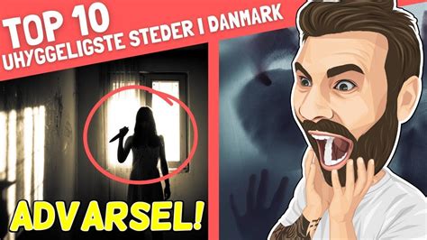 Top Mest Uhyggelige Steder I Danmark Med Top Padansk Youtube