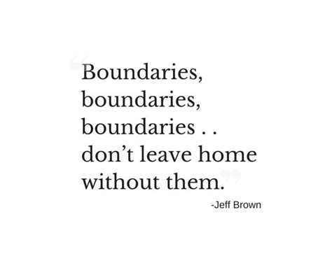 Boundaries Boundaries Boundaries Dont Leave Home Without Them