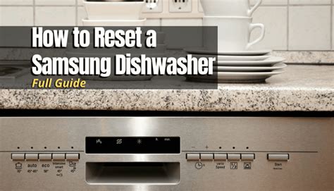 How To Reset A Samsung Dishwasher Full Guide Myhomedwelling