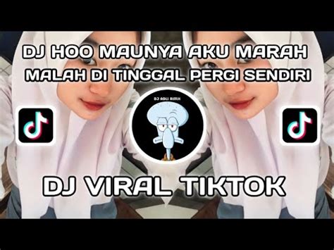 Dj Hoo Maunya Aku Marah Eh Aku Bingung Sendiri Baru Mau Ngomong Eh