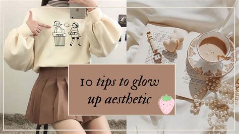 10 Tips To Glow Up Aesthetic YouTube