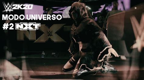 WWE 2K20 MODO UNIVERSO 2 APARICIÓN SORPRESA NXT YouTube