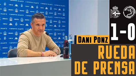 Rueda De Prensa Postpartido Dani Ponz RC Deportivo 1 0 Unionistas CF