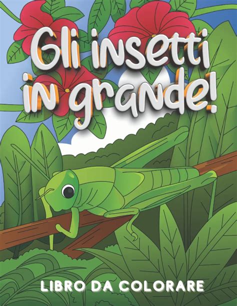 Buy Libro Da Colorare Per Bambini Gli Insetti Della Natura In Grande