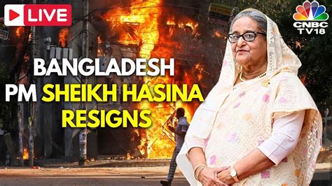 Bangladesh Unrest LIVE Sheikh Hasina Resigns As PM Amid Massive Unrest