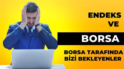 Borsa Tarafında Haftaya Bizi Neler Bekliyor Endeks Analizi Orta Uzun