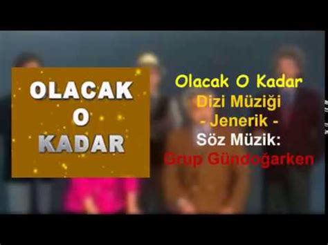 Olacak O Kadar Dizi Müziği Jenerik YouTube