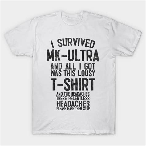 I Survived Mk Ultra Mk Ultra T Shirt Teepublic