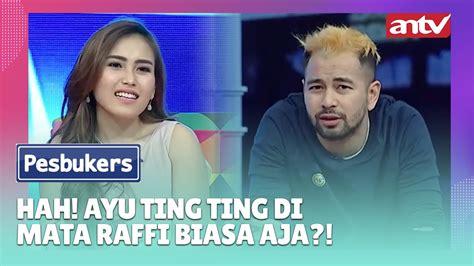 Hah Ayu Ting Ting Di Mata Raffi Biasa Aja Best Cut Pesbukers Youtube