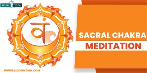 Step By Step Guide To Sacral Chakra Meditation Siddhi Yoga