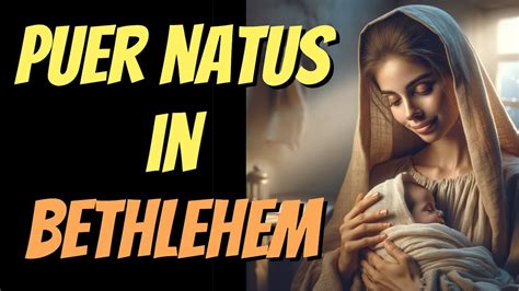 Hymn Puer Natus In Bethlehem Christmas Time Hymn Gregorian Chant