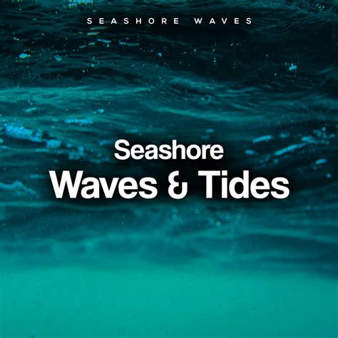 Seashore Waves Tides Album By Seashore Waves Spotify