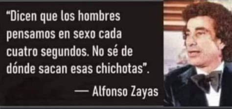 Introducir 82 Imagen Frases De Alfonso Zayas Abzlocal Mx