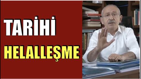 KILIÇDAROĞLU NDAN TARİHİ HELALLEŞME AÇIKLAMASI YouTube