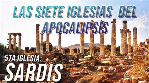 Las Siete Iglesias Del Apocalipsis 5ta Iglesia Sardis YouTube