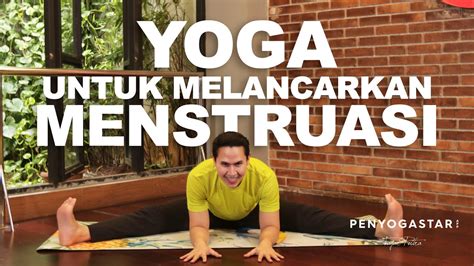 Yoga Untuk Melancarkan Menstruasi Yoga With Penyogastar YouTube