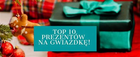 TOP 10 prezentów na Gwiazdkę dla dzieci w wieku 3 8 lat NOWOŚCI