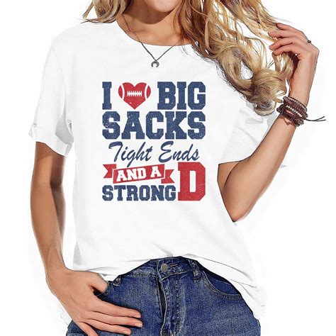 Womens I Love Big Sacks Tight Ends And A Strong D Funny Football T