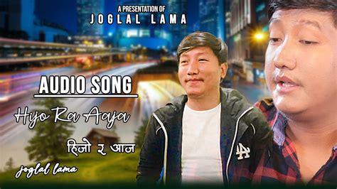 Hijo Ra Aaja Joglal Lama Sumina Lo New Tamang Song YouTube