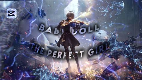 Neir Automata Amv Edit B Daddy Style Baby Doll X Thr Perfect