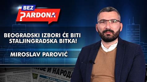 Miroslav Parovi Beogradski Izbori E Biti Staljingradska Bitka