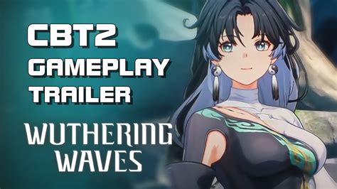 Wuthering Waves Cbt Gameplay Trailer Mobile Pc Global Youtube