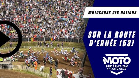 Motocross Des Nations Sur La Route D Ern E Youtube