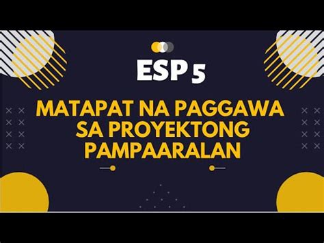 Esp Matapat Na Paggawa Sa Proyektong Pampaaralan Youtube