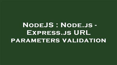 Nodejs Node Js Express Js Url Parameters Validation Youtube