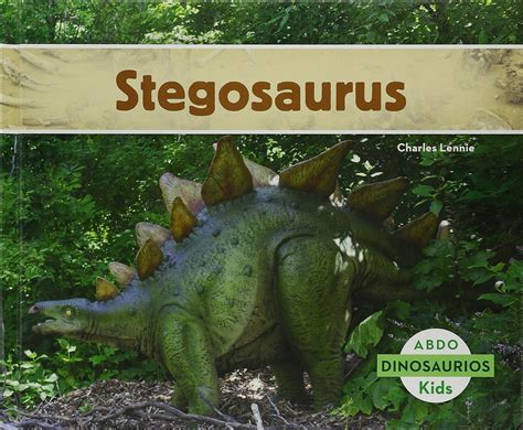 Stegosaurus Dinosaurios Dinosaurs Spanish Edition Lennie