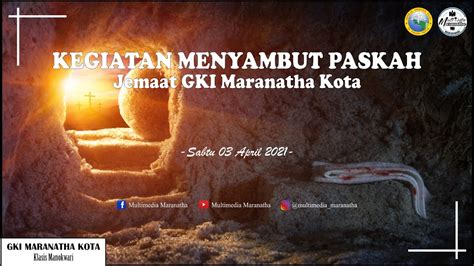 Live Streaming Kegiatan Menyambut Paskah Jemaat Gki Maranatha Kota