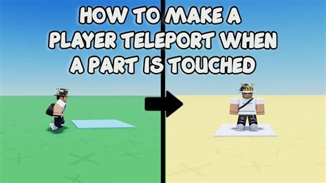 How To Make A Player Teleport When A Part Is Touched Roblox Studio