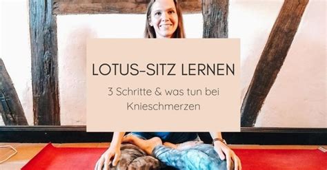 Möchtest Du Den Lotus Sitz Lernen Dann Findest Du Hier Eine Schritt